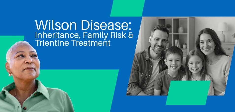 Wilson Disease: Inheritance, Family Risk & Trientine Treatment