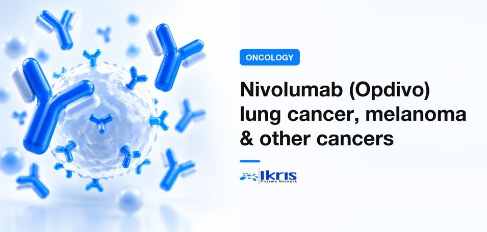 Nivolumab (Opdivo) for Lung Cancer, Melanoma & Other Cancers: India Supply