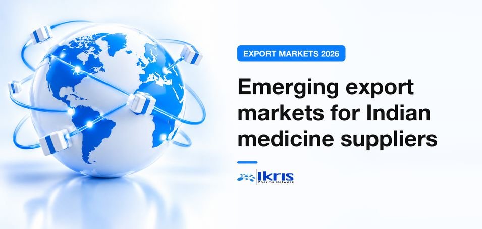 Emerging Export Markets for Indian Medicine Suppliers in 2026 - Ikris Pharma