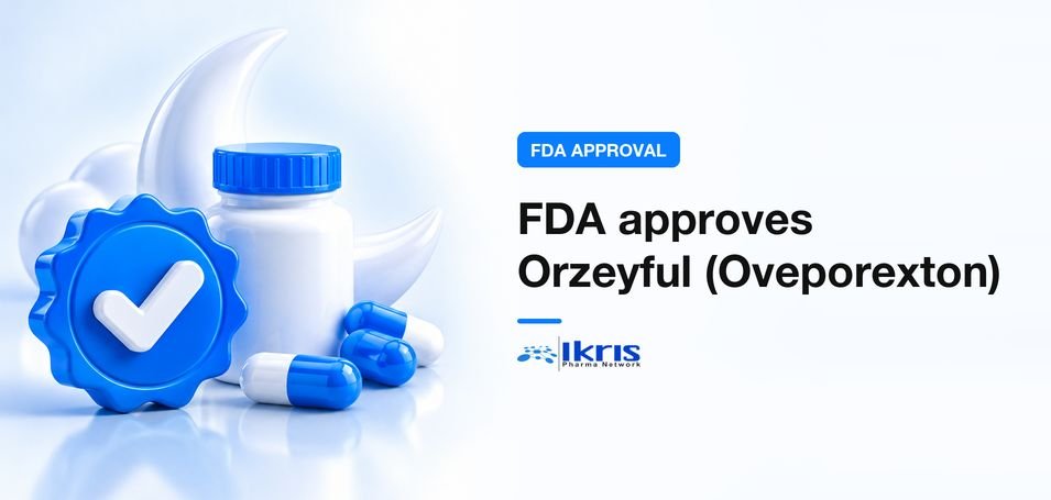  FDA Approves Orzeyful (Oveporexton)