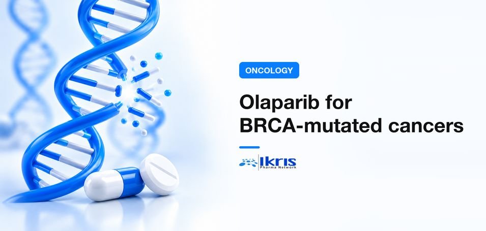  Olaparib for BRCA-Mutated Ovarian, Breast, Pancreatic & Prostate Cancer: India Supply