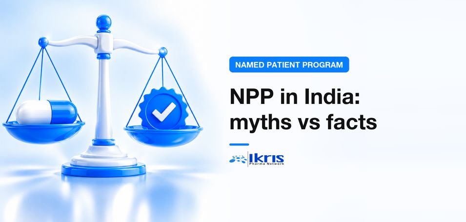 Named Patient Program in India: Myths vs. Facts