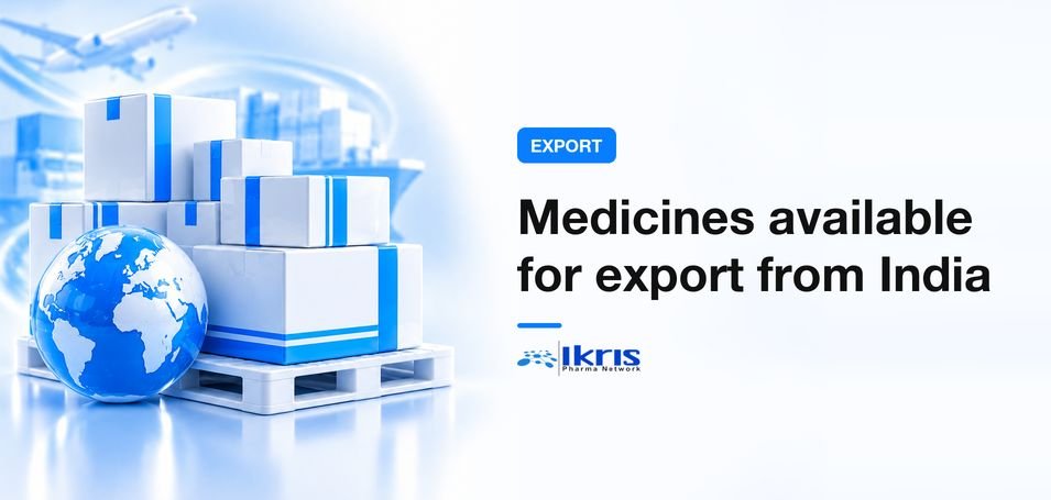  List of Medicines Available for Export from India