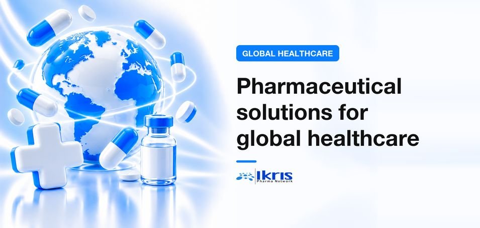 Reliable Pharmaceutical Solutions for Global Healthcare – Ikris