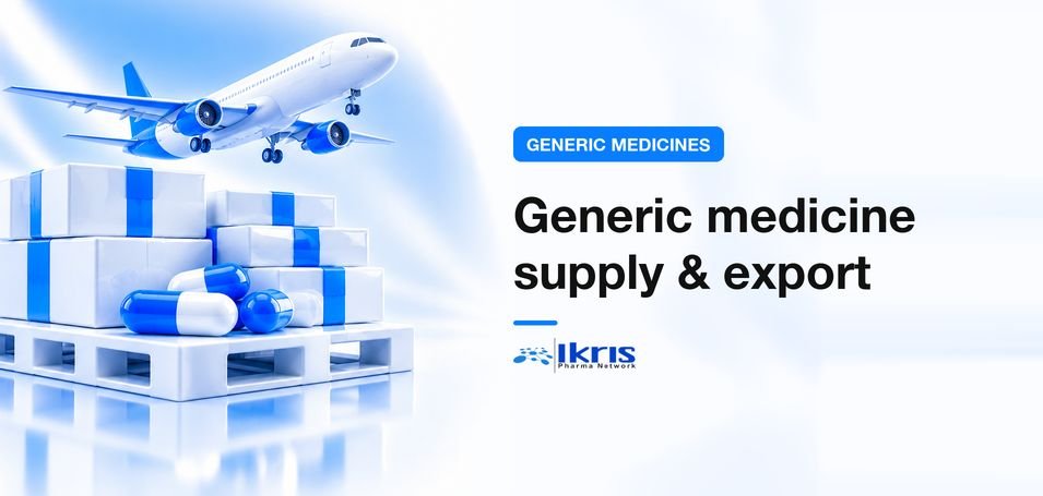Generic Medicine Supplier & Global Drug Exporter – Ikris Pharma